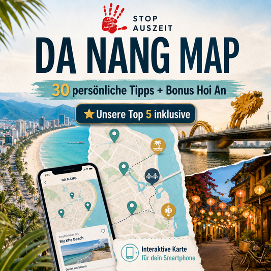 STOP AUSZEIT – DA NANG MAP | 30 persönliche Tipps + Bonus Hoi An